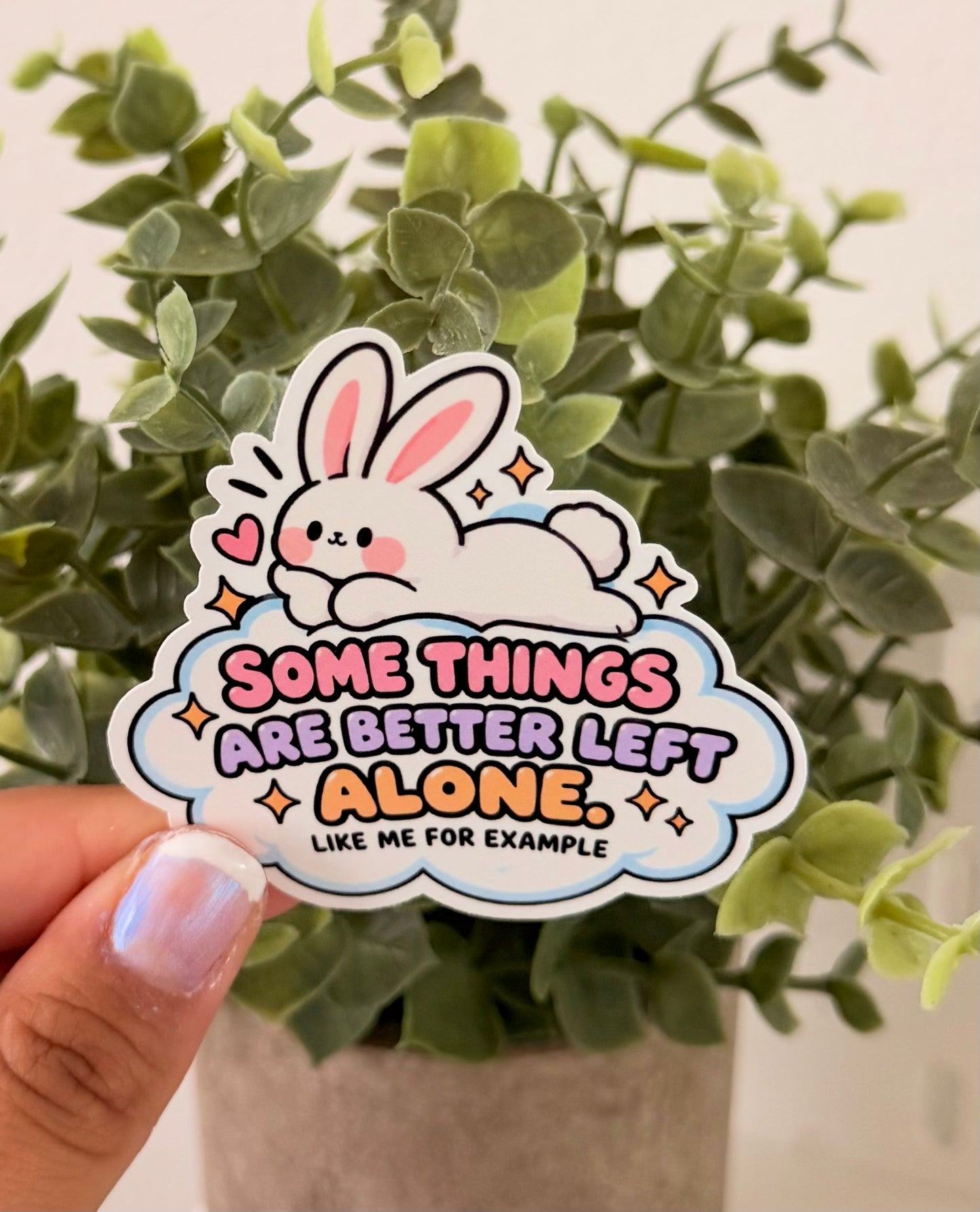 Something’s Are Better Left Alone Sticker 2.9”