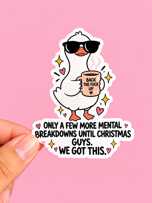 Only A Few More Mental Breakdowns 2.8” Vinyl Sticker
