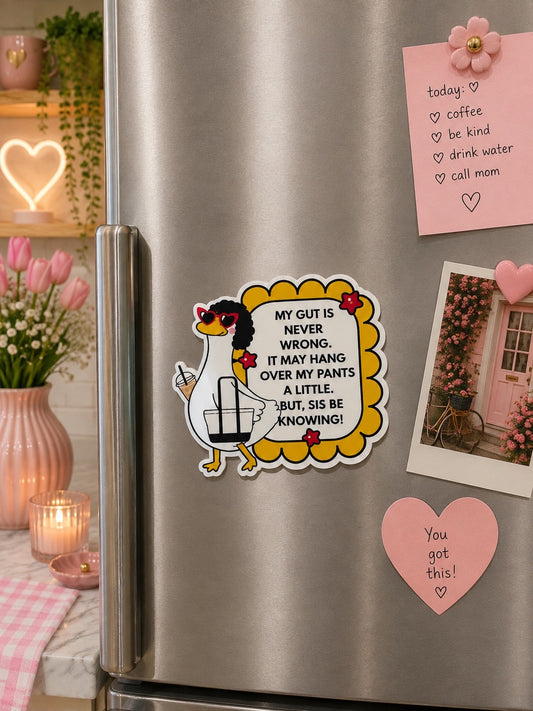 My Gut Is Never Wrong Magnet 3"