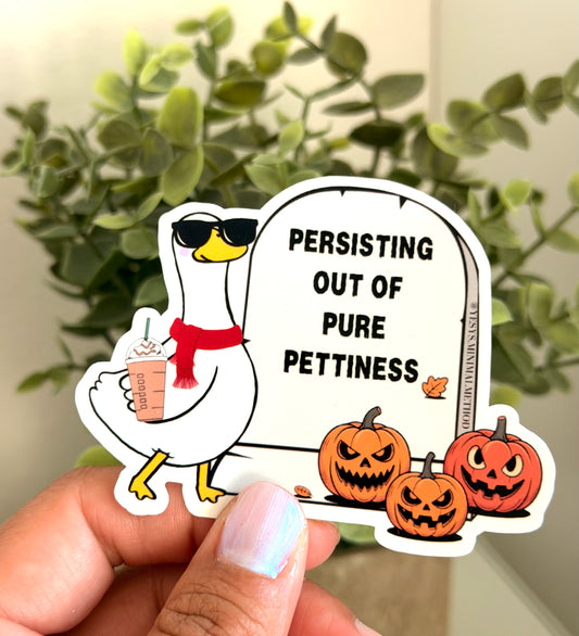 Persisting Out Of Pettiness Sticker 3”