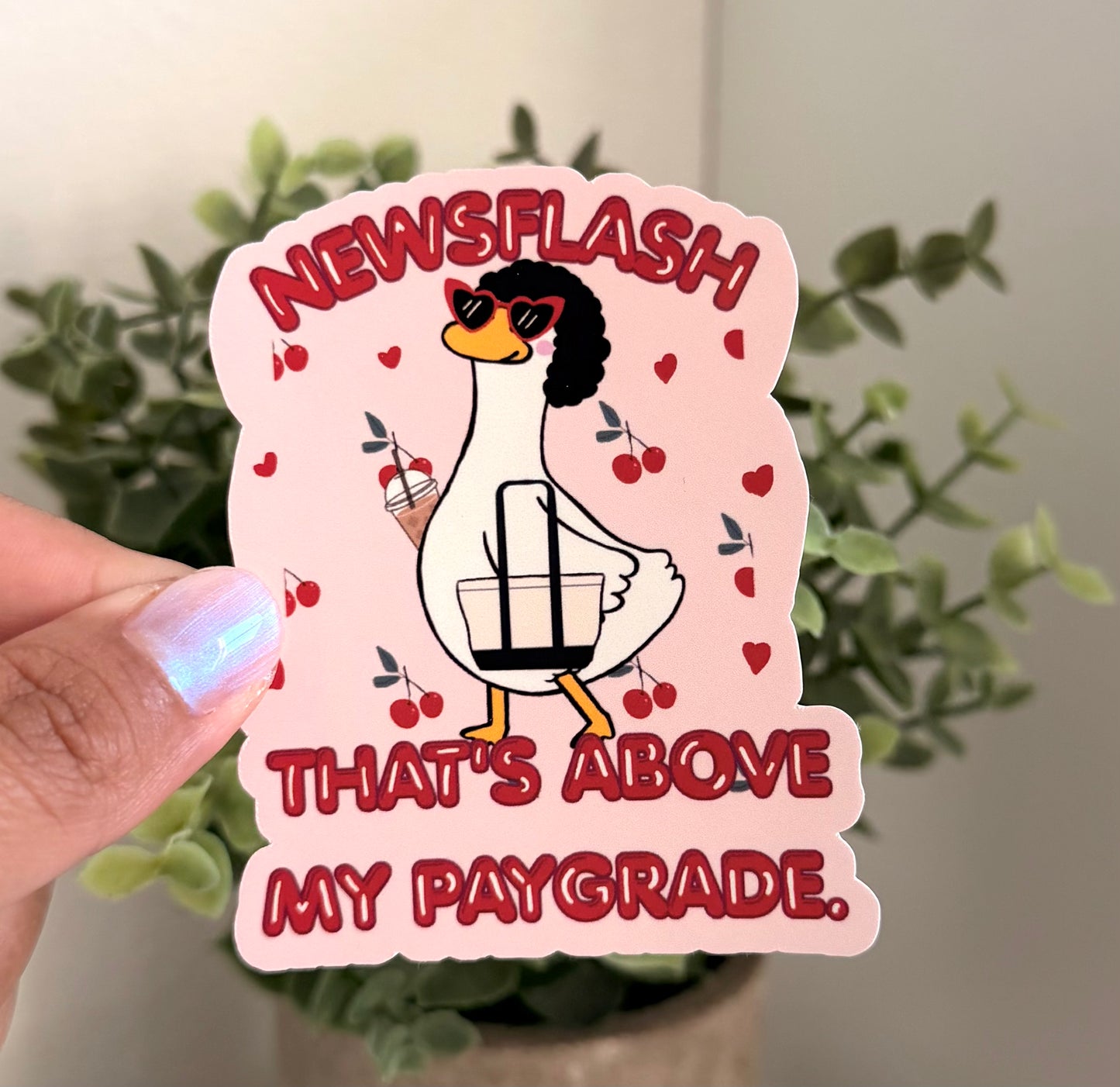 Newsflash That's Above My Pay-grade Sticker 3" Glossy