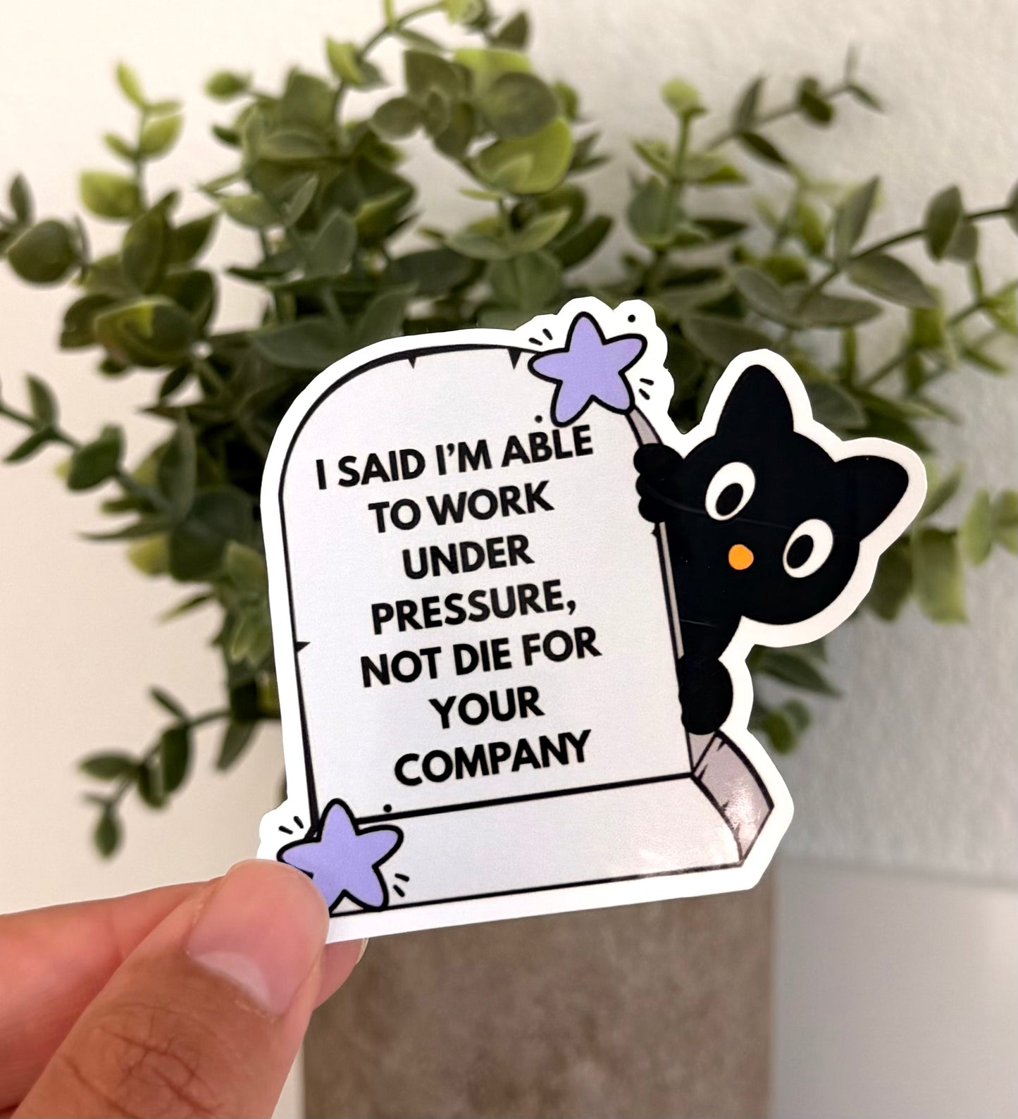 I Said I’m Able To Work Under Pressure Sticker 2.7”