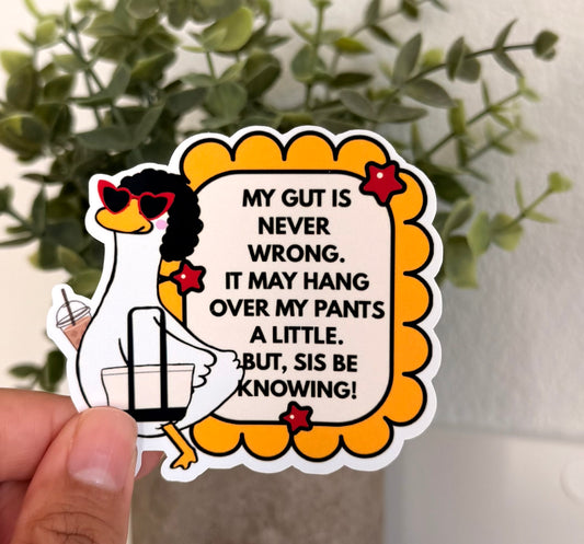 My Gut Is Never Wrong Sticker