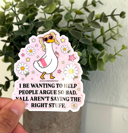 I Be Wanting To Help Sticker 3"