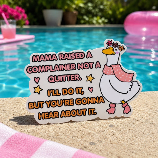 Mama Raised A Complainer Sticker 3" Glossy