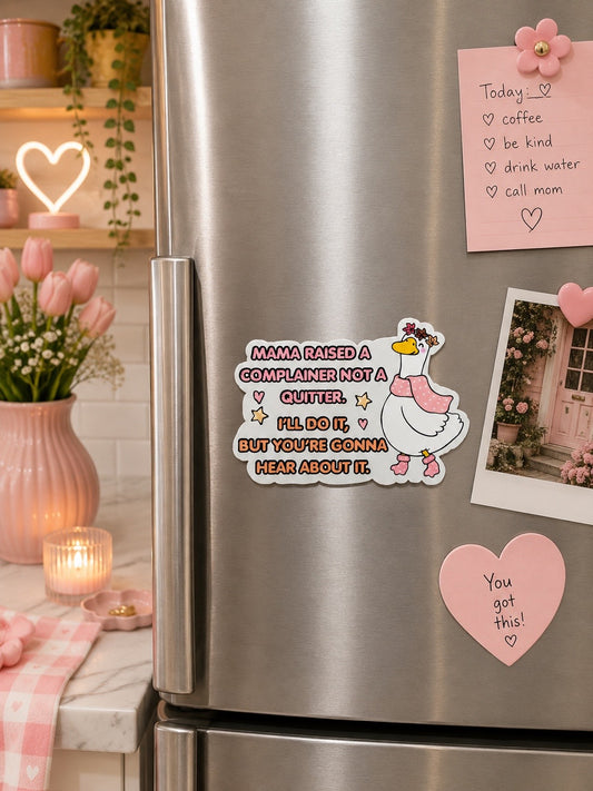 Mama Raised A Complainer Not A Quitter Magnet 3"